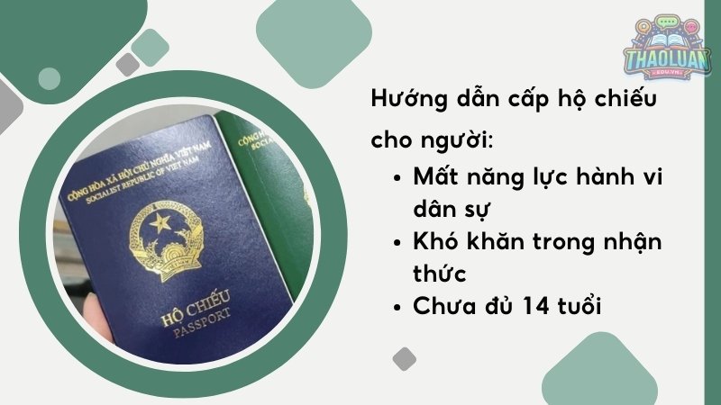 Hướng dẫn cấp hộ chiếu cho người mất năng lực hành vi dân sự, khó khăn trong nhận thức, chưa đủ 14 tuổi