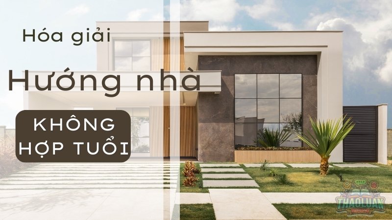 Cách hóa giải khi hướng nhà không hợp tuổi