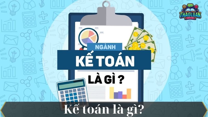 ke-toan-la-gi-1