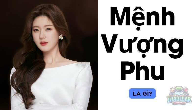 Mệnh vượng phu là gì?