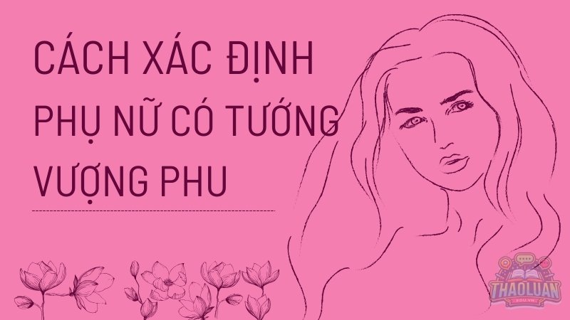 Cách xác định mệnh vượng phu qua phong thủy