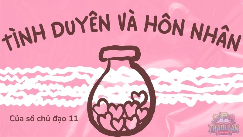 Tình duyên và hôn nhân của số chủ đạo 11