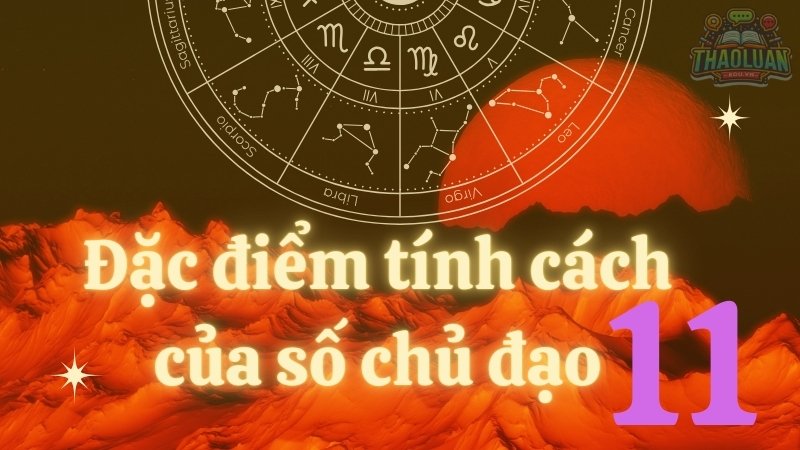 Đặc điểm tính cách của người mang số chủ đạo 11