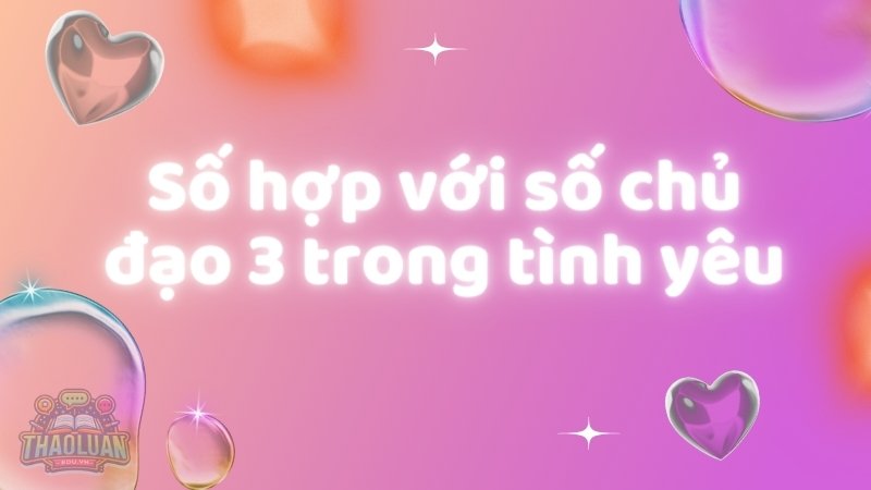 Các số chủ đạo hợp nhất với số 3