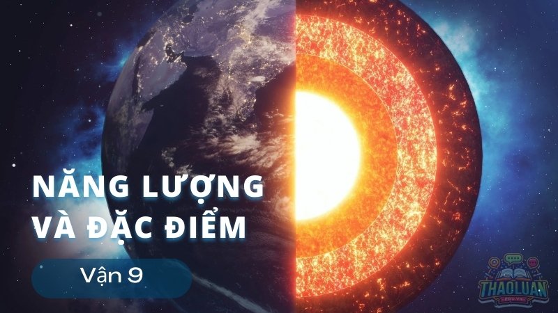 Năng lượng và đặc điểm của Vận 9