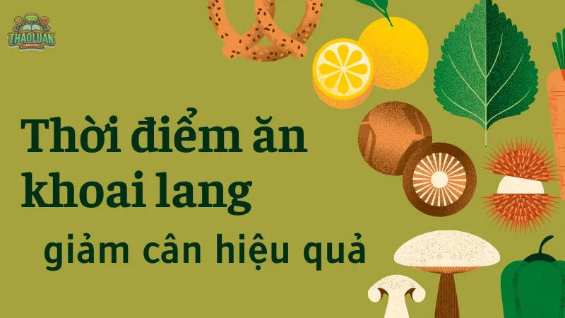 Thời điểm ăn khoai lang giảm cân hiệu quả