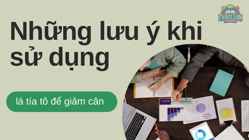 Những lưu ý khi sử dụng lá tía tô để giảm cân