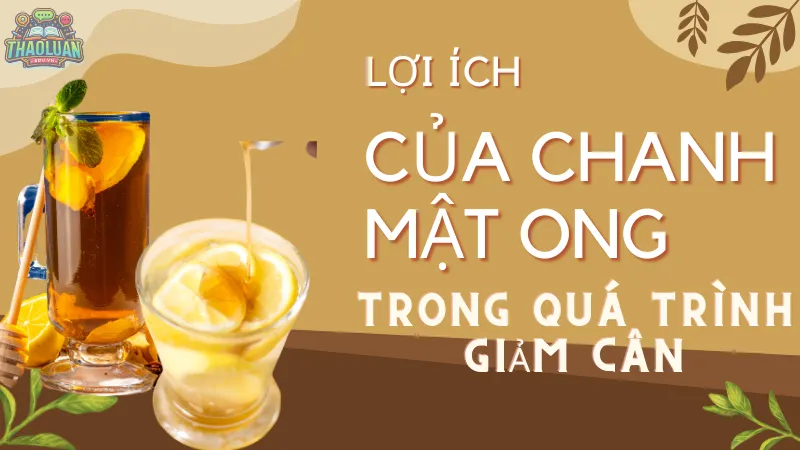 Lợi ích của chanh mật ong trong quá trình giảm cân